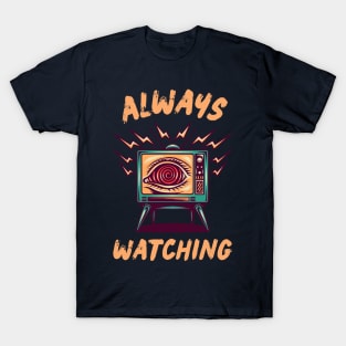 Always watching T-Shirt